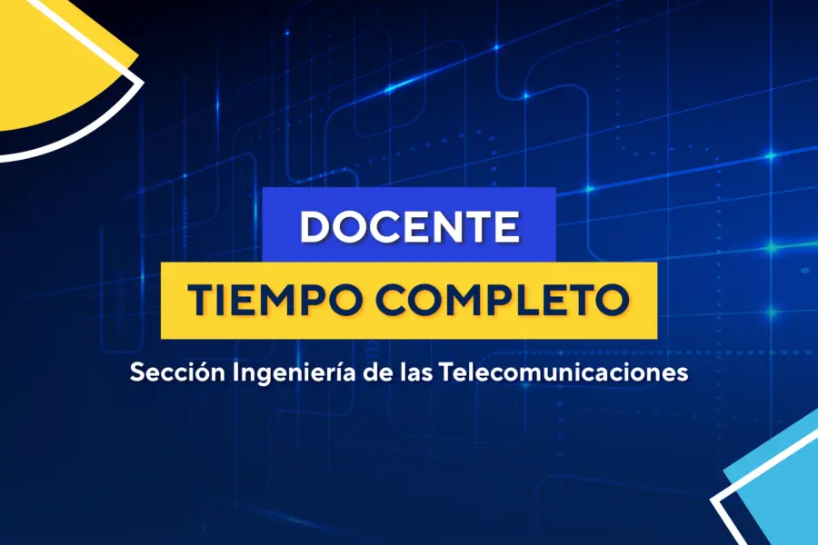 Docente Tiempo Completo Ingeniería de las Telecomunicaciones